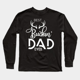 best buckin dad ever T-shirt Long Sleeve T-Shirt